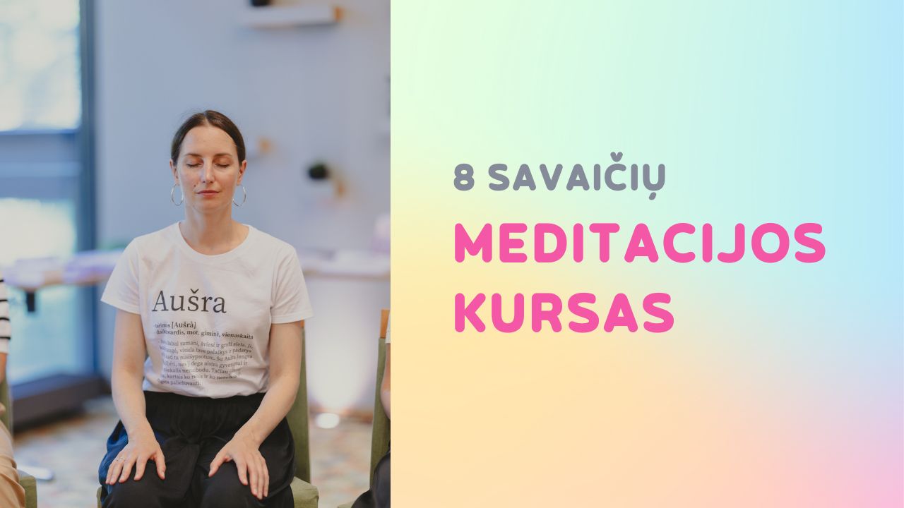 8 savaičių „Meditacijos kursas“ - Dalimis