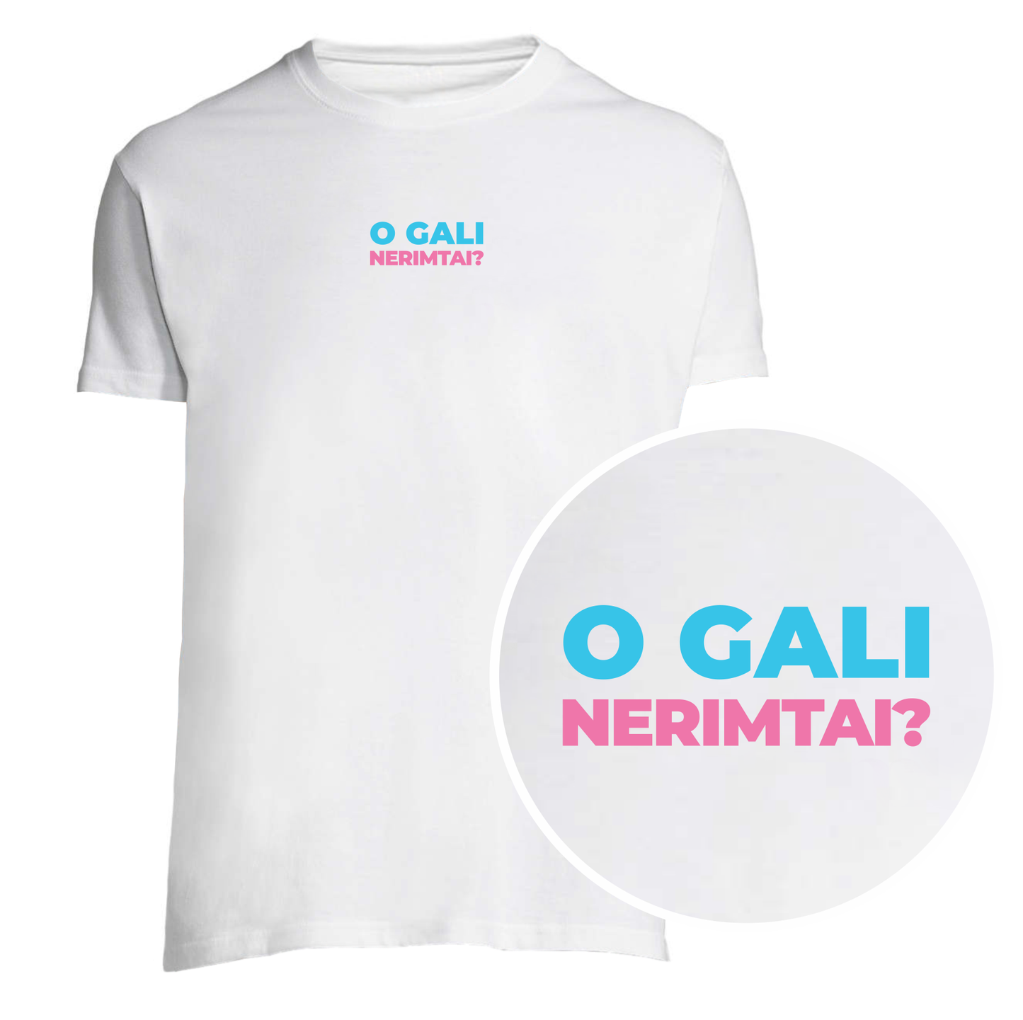 „O gali nerimtai“ Marškinėliai